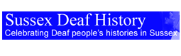Sussex Deaf History - Sussex Deaf History